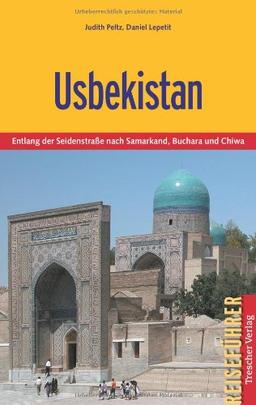 Usbekistan - Entlang der Seidenstraße nach Samarkand, Buchara und Chiwa