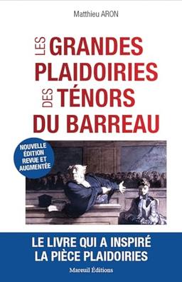 Les grandes plaidoiries des ténors du barreau : quand les mots peuvent tout changer