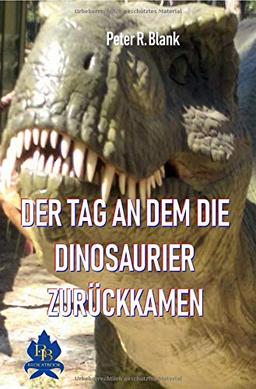 Der Tag an dem die Dinosaurier zurückkamen