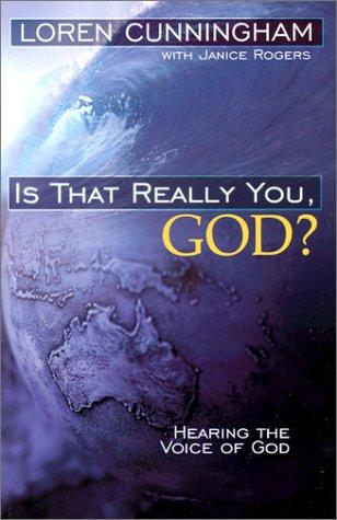 Is That Really You, God?: Hearing the Voice of God (From Loren Cunningham)