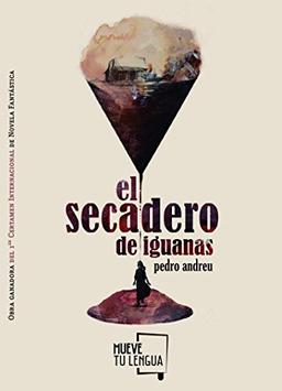 El secadero de iguanas (Novela, Band 1)