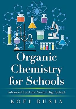 Organic Chemistry for Schools: Advanced Level and Senior High School