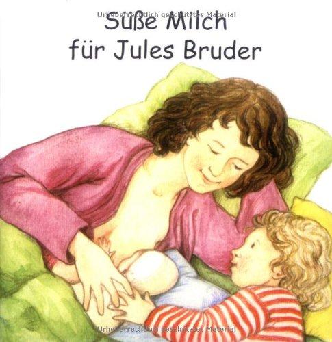 Süße Milch für Jules Bruder