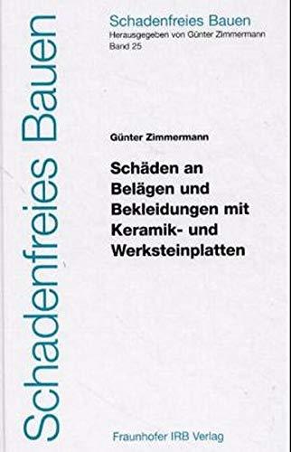 Schadenfreies Bauen Band 25: Schäden an Belägen und Bekleidungen mit Keramik- und Werksteinplatten