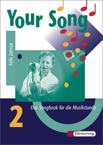 Your Song 2 - Ausgabe 2004: Your Song: Songbook 2: Für die Musikstunde an allgemeinbildenden Schulen