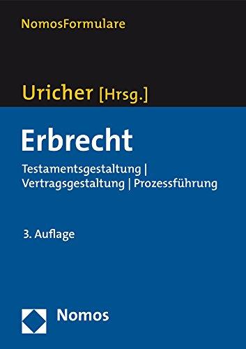 Erbrecht: Testamentsgestaltung - Vertragsgestaltung - Prozessführung