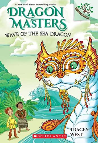 Wave of the Sea Dragon: Volume 19 (Scholastic Branches: Dragon Masters, 19, Band 19)