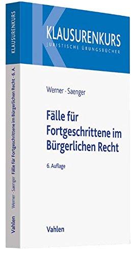 Fälle für Fortgeschrittene im Bürgerlichen Recht (Klausurenkurs)