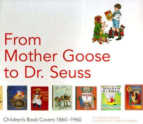 From Mother Goose to Dr. Seuss: Children's Book Covers, 1880-1960