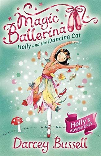 Holly and the Dancing Cat (Magic Ballerina, Band 13)