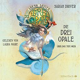 Über das tiefe Meer: 3 CDs (Die drei Opale, Band 1)