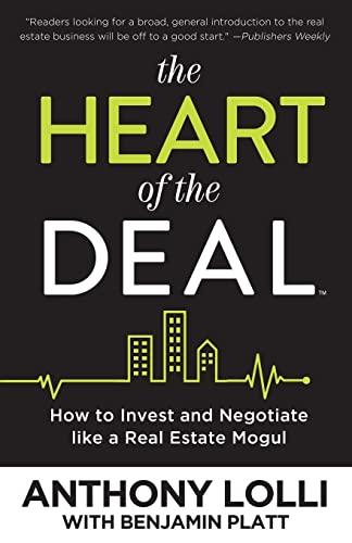 Heart of the Deal: How to Invest and Negotiate like a Real Estate Mogul