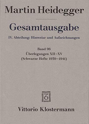 Überlegungen XII - XV: (Schwarze Hefte 1939-1941) (Martin Heidegger Gesamtausgabe)