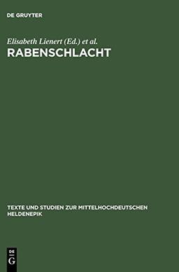 Rabenschlacht: Textgeschichtliche Ausgabe (Texte und Studien zur mittelhochdeutschen Heldenepik, Band 2)