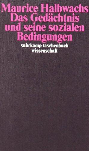 Das Gedächtnis und seine sozialen Bedingungen (suhrkamp taschenbuch wissenschaft)