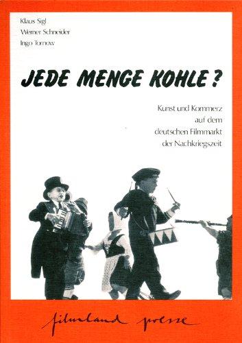 Jede Menge Kohle?. Kunst und Kommerz auf dem deutschen Filmmarkt der Nachkriegszeit. Filmpreise und Kassenerfolge 1949-1985