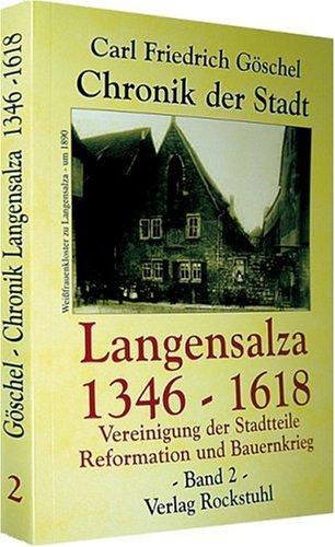 Chronik der Stadt Langensalza. Bd 2. Chronik der Stadt Langensalza 1346-1618. Vereinigung der Stadtteile, Reformation und Bauernkrieg (TASCHENBUCH)