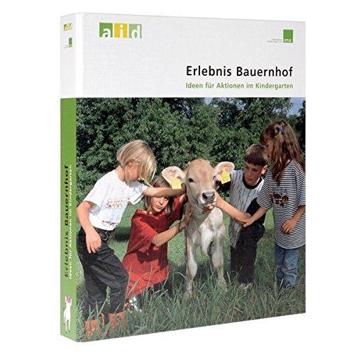 Erlebnis Bauernhof - Ideen für Aktionen im Kindergarten