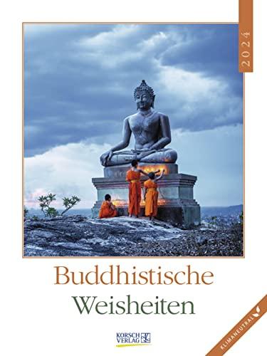 Buddhistische Weisheiten 2024: Literarischer Wochenkalender * 1 Woche 1 Seite * literarische Zitate und Bilder * Klimaneutrale Produktion * 24 x 32 cm