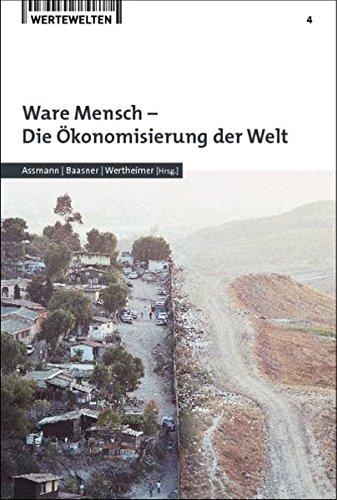 Ware Mensch - Die Ökonomisierung der Welt