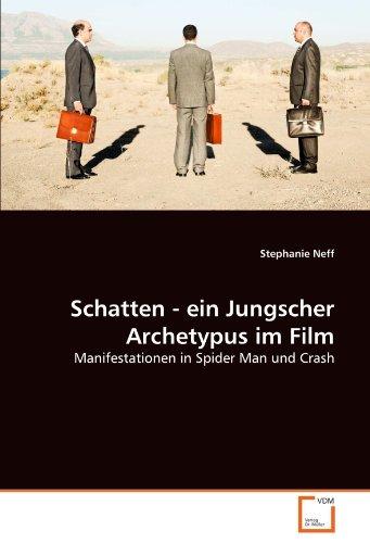 Schatten - ein Jungscher Archetypus im Film: Manifestationen in Spider Man und Crash