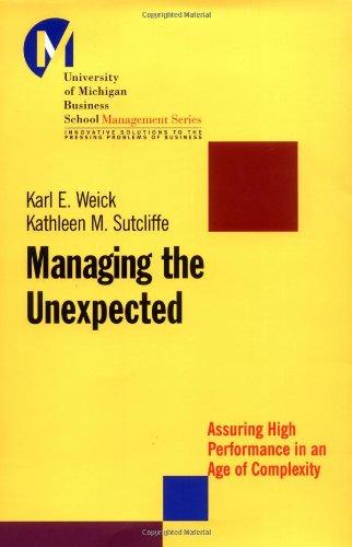 Managing the Unexpected: Assuring High Performance in an Age of Complexity (University of Michigan Business School Management Series)