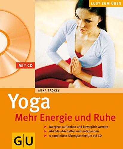 Yoga - Mehr Energie und Ruhe (mit CD) (GU Multimedia Körper, Geist & Seele)