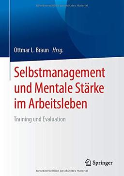 Selbstmanagement und Mentale Stärke im Arbeitsleben: Training und Evaluation