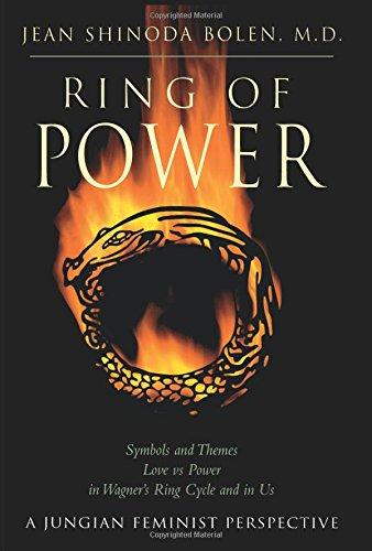 Ring of Power: Symbols and Themes Love vs. Power in Wagner's Ring Circle and in Us: A Jungian-Feminist Perspective: Symbols and Themes in Wagner's ... Perspective (Jung on the Hudson Books)