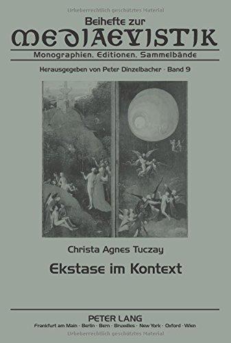 Ekstase im Kontext: Mittelalterliche und neuere Diskurse einer Entgrenzungserfahrung (Beihefte zur Mediaevistik)