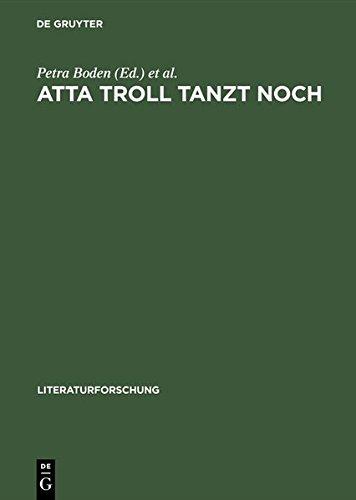 Atta Troll tanzt noch: Selbstbesichtigungen der literaturwissenschaftlichen Germanistik im 20. Jahrhundert (LiteraturForschung)