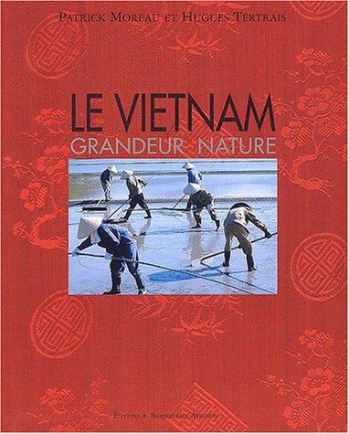 Le Vietnam : grandeur nature