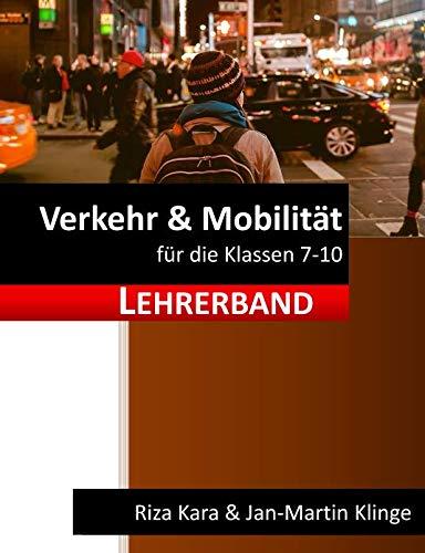 Verkehr & Mobilität: für die Klassen 7-10 (Lehrerband) (Arbeitslehre unterrichten, Band 8)