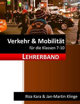 Verkehr & Mobilität: für die Klassen 7-10 (Lehrerband) (Arbeitslehre unterrichten, Band 8)