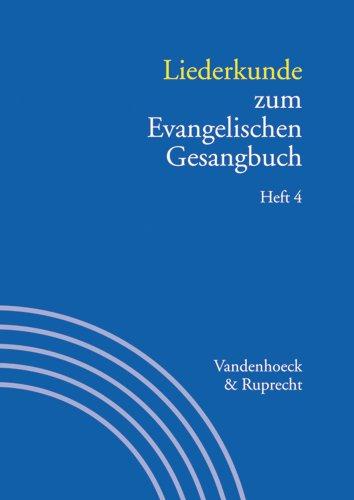 Handbuch zum Evangelischen Gesangbuch, 3 Bde. in 5 Tl.-Bdn., Bd.3/4, Liederkunde zum Evangelischen Gesangbuch (Handbuch Zum Evang. Gesangbuch)