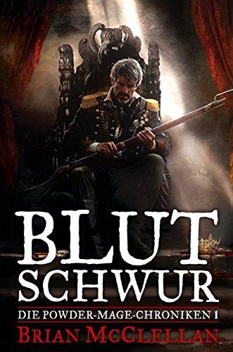 Die Powder-Mage-Chroniken 1: Blutschwur