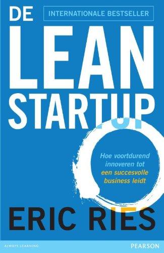 De lean startup: hoe voortdurend innoveren tot een succesvolle business leidt