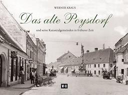 Das alte Poysdorf: und seine Katastralgemeinden in früherer Zeit