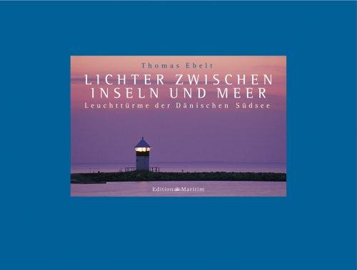 Lichter zwischen Inseln und Meer. Leuchttürme der Dänischen Südsee