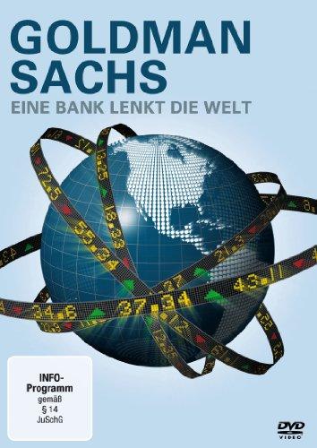 Goldman Sachs - Eine Bank lenkt die Welt