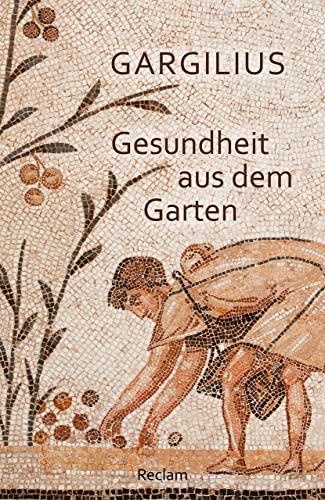 Gesundheit aus dem Garten: Lateinisch/Deutsch (Reclams Universal-Bibliothek)