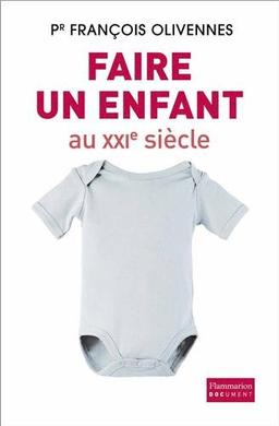 Faire un enfant au XXIe siècle