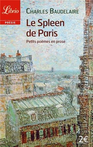 Le spleen de Paris : petits poèmes en prose