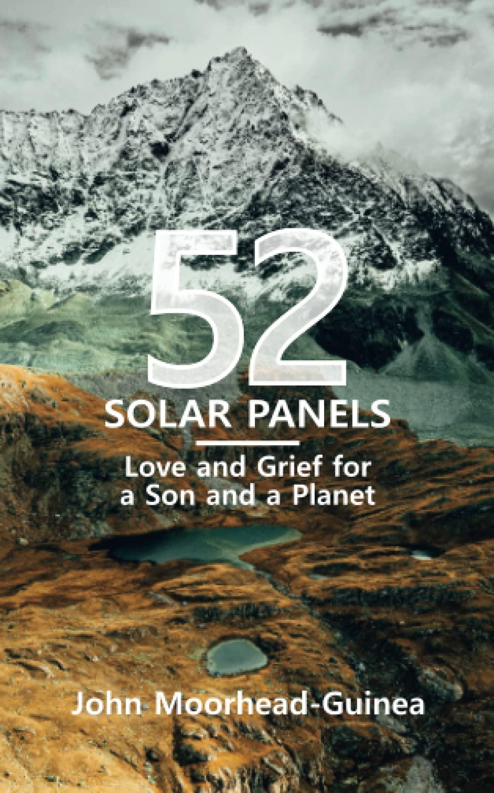 52 Solar Panels: Love and Grief for a Son and a Planet