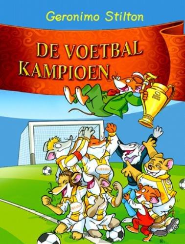 De voetbalkampioen (Geronimo Stilton-reeks, Band 18)