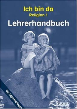 Ich bin da - Religion. Neubearbeitung für Nordrhein-Westfalen, Hessen, Hamburg, Niedersachsen: Lehrerhandbuch mit Kopiervorlagen 1. Klasse