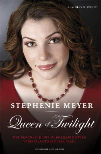 Stephenie Meyer: Queen of Twilight - Die Biografie der erfolgreichsten Vampir-Autorin der Welt