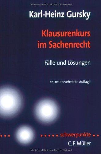 Klausurenkurs im Sachenrecht: Fälle und Lösungen nach höchstrichterlichen Entscheidungen (Schwerpunkte Klausurenkurs)