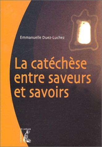 La catéchèse entre saveurs et savoirs