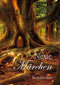 Neue Märchen: für jedes Alter